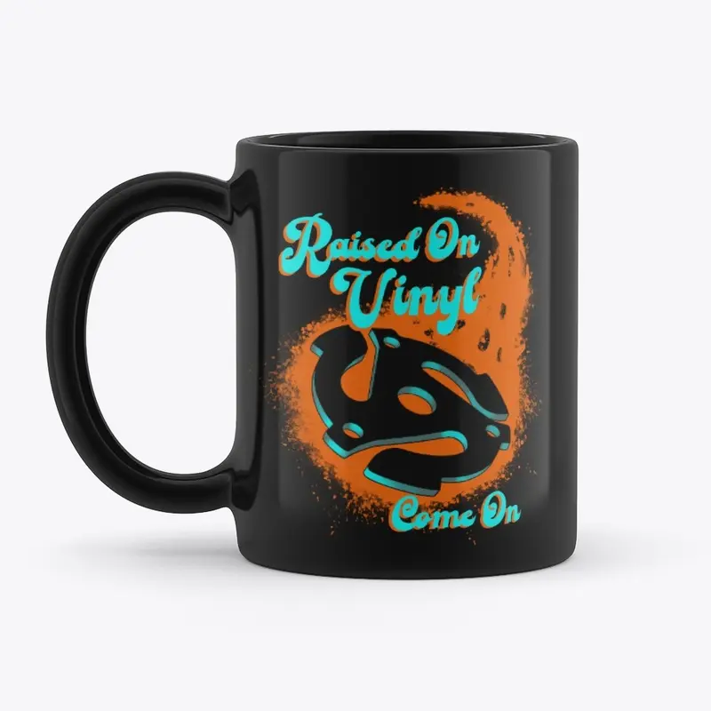 Raised On Vinyl Come On coffee mug